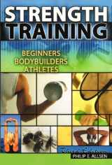 9780787299828-0787299820-Strength Training: Beginners, Body Builders and Athletes