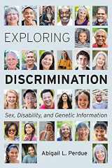 9781531002756-1531002757-Exploring Discrimination: Sex, Disability, and Genetic Information