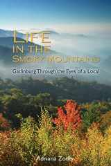 9781507714089-1507714084-Life In The Smoky Mountains: Gatlinburg Through the Eyes of a Local