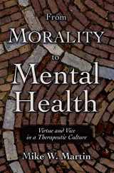 9780195304718-0195304713-From Morality to Mental Health: Virtue and Vice in a Therapeutic Culture (Practical and Professional Ethics)
