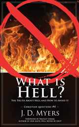 9781939992666-1939992664-What is Hell?: The Truth About Hell and How to Avoid It (Christian Questions)