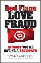 9780982705711-0982705719-Red Flags of Love Fraud: 10 Signs You're Dating a Sociopath