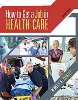 9781111640101-1111640106-How To Get a Job in Health Care (Book Only)