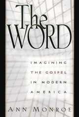 9780664221416-0664221416-The Word: Imagining the Gospel in Modern America