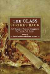 9781608460168-1608460169-The Class Strikes Back: Self-Organised Workers’ Struggles in the Twenty-First Century (Historical Materialism, 150)