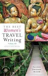 9781609520984-160952098X-The Best Women's Travel Writing, Volume 10: True Stories from Around the World (Best Women's Travel Writing, 10)
