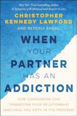 9781941631867-194163186X-When Your Partner Has an Addiction: How Compassion Can Transform Your Relationship (and Heal You Both in the Process)