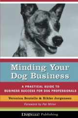 9781929242740-1929242743-Minding Your Dog Business