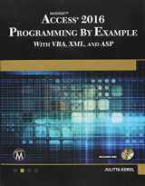 9781942270843-1942270844-Microsoft Access 2016 Programming By Example: with VBA, XML, and ASP