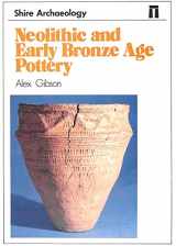 9780852637555-0852637551-Neolithic and Early Bronze Age Pottery (Shire Archaeology)