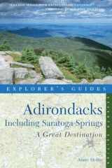 9780881509731-0881509736-Explorer's Guide Adirondacks: A Great Destination: Including Saratoga Springs (Explorer's Great Destinations)