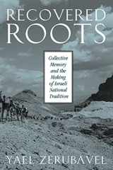 9780226981581-0226981584-Recovered Roots: Collective Memory and the Making of Israeli National Tradition