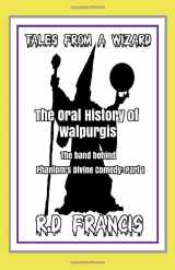 9781728671024-1728671027-Tales from a Wizard: The Oral History of Walpurgis: The band behind Phantom's Divine Comedy: Part 1