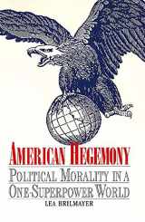 9780300068535-0300068530-American Hegemony: Political Morality in a One-Superpower World