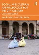 9781138829121-1138829129-Social and Cultural Anthropology for the 21st Century: Connected Worlds