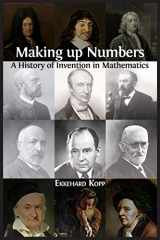9781800640955-1800640951-Making up Numbers: A History of Invention in Mathematics