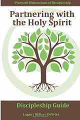 9781939921314-1939921317-Partnering with the Holy Spirit (Vineyard): Actively listening to the Holy Spirit and taking action according to what you are hearing (Vineyard Dimensions of Discipleship) (Volume 2)