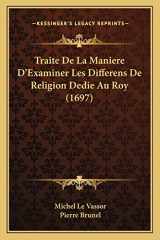9781166212339-1166212335-Traite De La Maniere D'Examiner Les Differens De Religion Dedie Au Roy (1697) (French Edition)