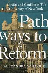 9780691169941-0691169942-Pathways to Reform: Credits and Conflict at The City University of New York (The William G. Bowen Series, 106)