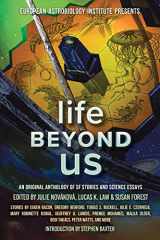 9781988140483-198814048X-Life Beyond Us: An Original Anthology of SF Stories and Science Essays (European Astrobiology Institute Presents)