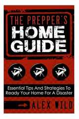 9781503273344-1503273342-The Prepper's Home Guide: Essential Tips and Strategies To Ready Your Home For a Disaster (Prepping 101)