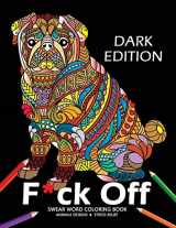 9781984354372-198435437X-F*ck off Swear word Coloring Book: Animal Design Dark Edition Stress-relief Adults Coloring Book (Black Pages)