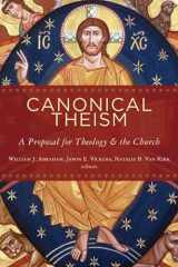 9780802862389-0802862381-Canonical Theism: A Proposal for Theology and the Church