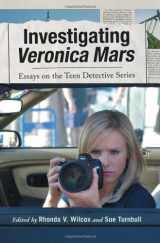 9780786445349-0786445343-Investigating Veronica Mars: Essays on the Teen Detective Series