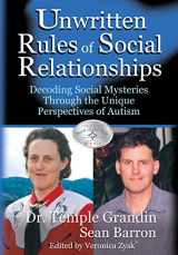 9781932565065-193256506X-The Unwritten Rules of Social Relationships: Decoding Social Mysteries Through the Unique Perspectives of Autism