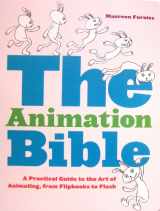 9780810995451-081099545X-The Animation Bible: A Practical Guide to the Art of Animating from Flipbooks to Flash