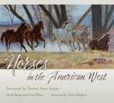 9781623495909-1623495903-Horses in the American West: Portrayals by Twenty-Four Artists (American Wests, sponsored by West Texas A&M University)