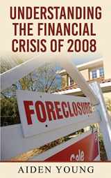 9781533496201-153349620X-Understanding the Financial Crisis of 2008