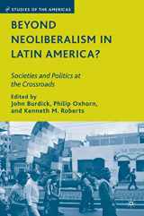 9780230611795-0230611796-Beyond Neoliberalism in Latin America?: Societies and Politics at the Crossroads (Studies of the Americas)