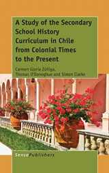 9789462099258-9462099251-A Study of the Secondary School History Curriculum in Chile from Colonial Times to the Present