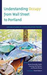 9780739183212-0739183214-Understanding Occupy from Wall Street to Portland: Applied Studies in Communication Theory