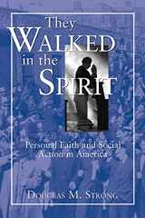 9780664257064-0664257062-They Walked in the Spirit: Personal Faith and Social Action in America