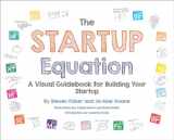 9780071832366-007183236X-The Startup Equation: A Visual Guidebook to Building Your Startup