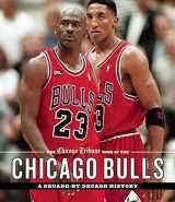 9781572842021-1572842024-The Chicago Tribune Book of the Chicago Bulls: A Decade-by-Decade History