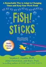 9780786868162-0786868163-Fish! Sticks: A Remarkable Way to Adapt to Changing Times and Keep Your Work Fresh