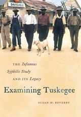 9780807833100-080783310X-Examining Tuskegee: The Infamous Syphilis Study and Its Legacy (The John Hope Franklin Series in African American History and Culture)