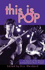 9780674013445-0674013441-This Is Pop: In Search of the Elusive at Experience Music Project
