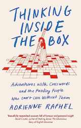 9781472144621-1472144627-Thinking Inside the Box: Adventures with Crosswords and the Puzzling People Who Can't Live Without Them