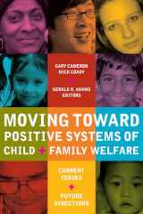 9780889205185-0889205183-Moving Toward Positive Systems of Child and Family Welfare: Current Issues and Future Directions