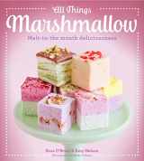 9781454917793-1454917792-All Things Marshmallow: Melt-in-the-mouth deliciousness
