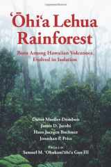 9780615744353-0615744354-`Ohi`a Lehua Rainforest: Born Among Hawaiian Volcanoes, Evolved in Isolation: The Story of a Dynamic Ecosystem with Relevance to Forests Worldwide
