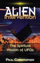 9781563841484-1563841487-Alien Intervention: The Spiritual Mission of Ufos