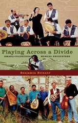 9780195175813-0195175816-Playing across a Divide: Israeli-Palestinian Musical Encounters
