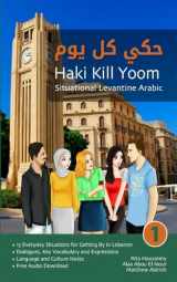 9781949650068-1949650065-Situational Levantine Arabic 1: Haki Kill Yoom