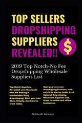 9781795462631-1795462639-Top Sellers Dropshipping Suppliers Revealed!!!: 2019 Top Notch- No Fee Dropshipping Wholesale Suppliers List