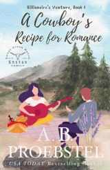 9781946292339-1946292338-A Cowboy's Recipe for Romance: A Sweet Contemporary Romance (Billionaire's Venture Romance, Book 1)